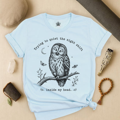 Trying To Quiet The Night Shift Owl Tee