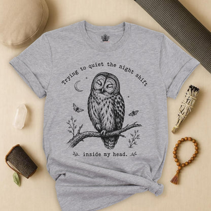 Trying To Quiet The Night Shift Owl Tee