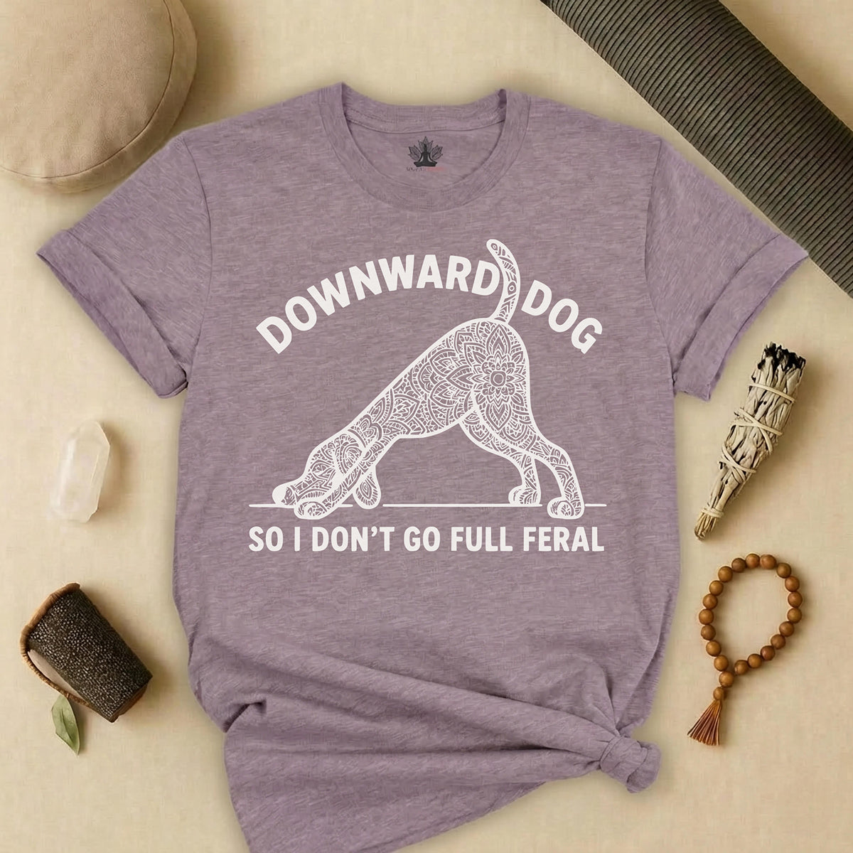 Downward Dog So I Don't Go Feral Tee