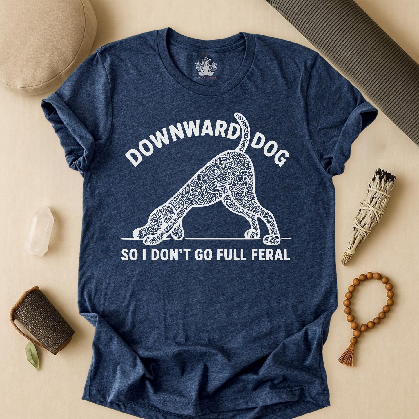 Downward Dog So I Don't Go Feral Tee