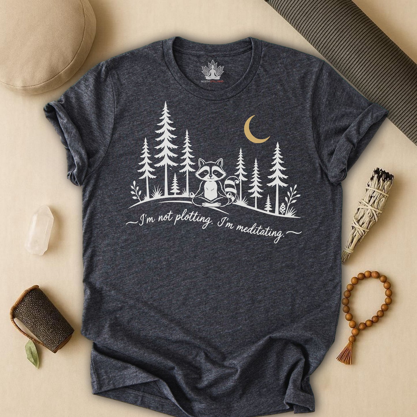 I'm Not Plotting, I'm Meditating Tee
