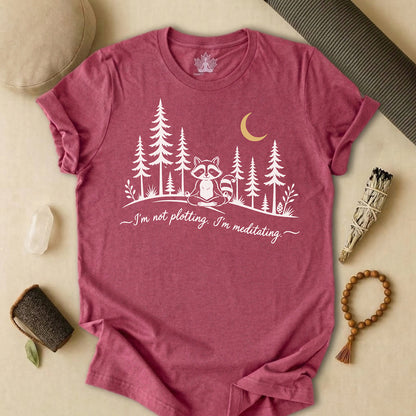 I'm Not Plotting, I'm Meditating Tee