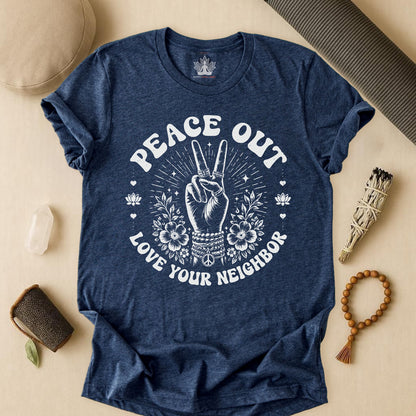 Peace Out, Love Your Neighbor Tee
