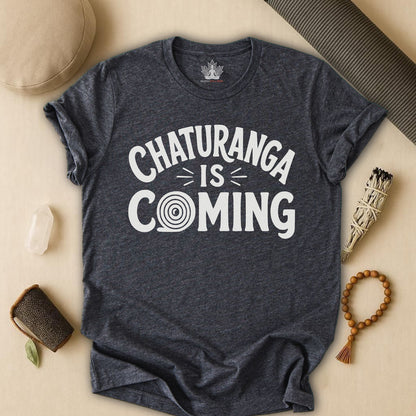 Chaturanga Is Coming Tee