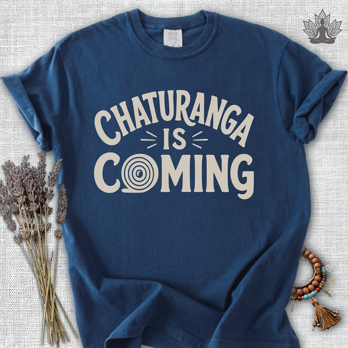 Chaturanga Is Coming Comfort Colors® Tee