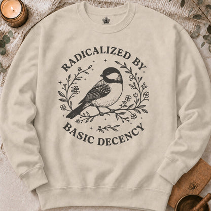 Radicalized By Basic Decency Sweatshirt