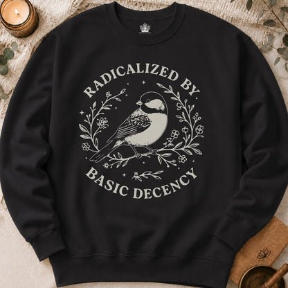 Radicalized By Basic Decency Sweatshirt