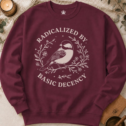 Radicalized By Basic Decency Sweatshirt