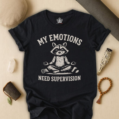 My Emotions Need Supervision Tee