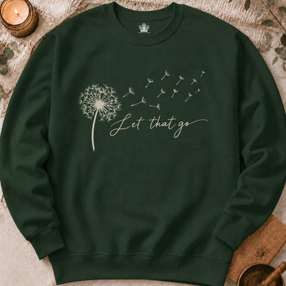 Let That Go Dandelion Sweatshirt