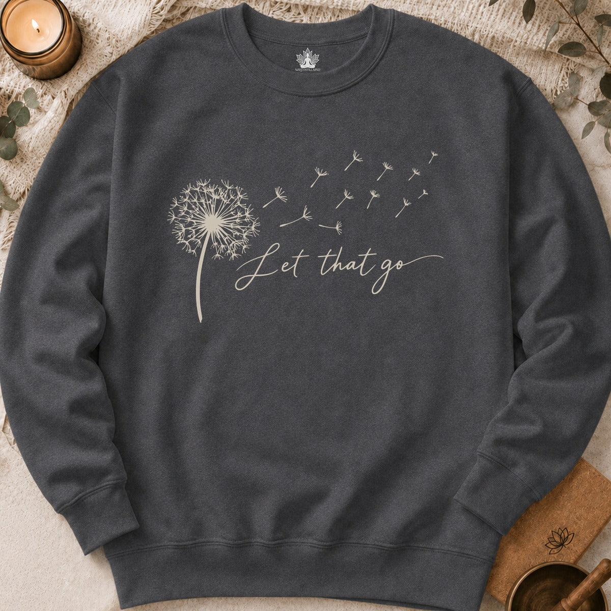 Let That Go Dandelion Sweatshirt