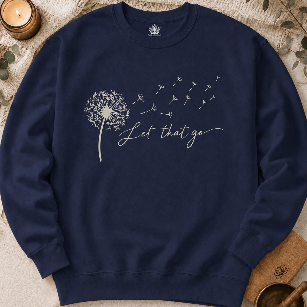 Let That Go Dandelion Sweatshirt
