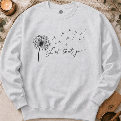 Let That Go Dandelion Sweatshirt