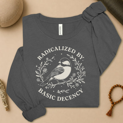 Radicalized By Basic Decency Long Sleeve Tee