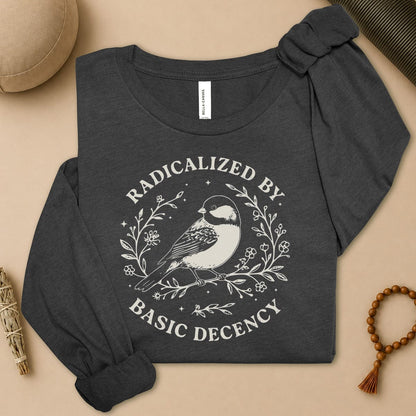 Radicalized By Basic Decency Long Sleeve Tee