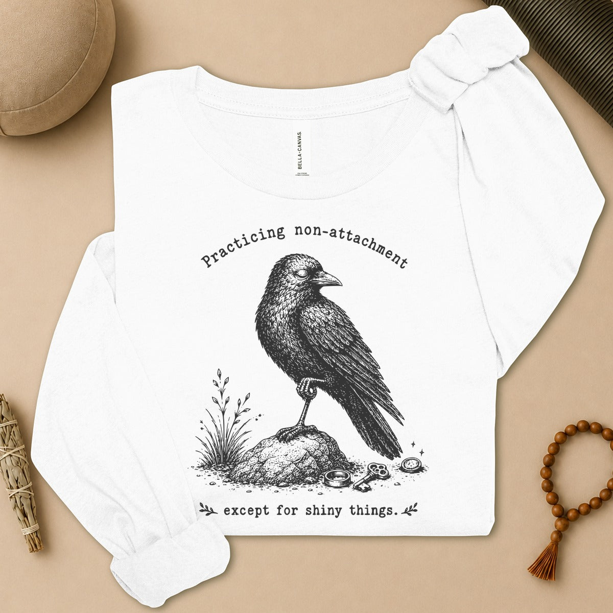 Non-Attachment, Except For Shiny Things Long Sleeve Tee