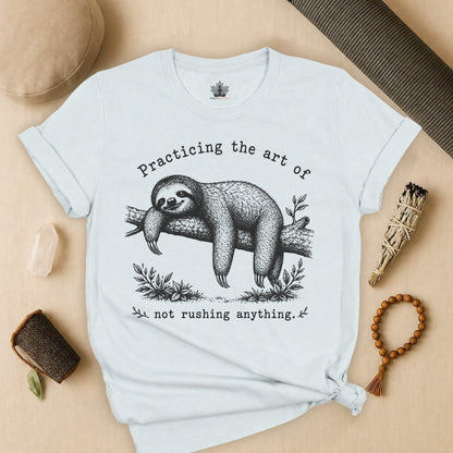 The Art Of Not Rushing Anything Tee