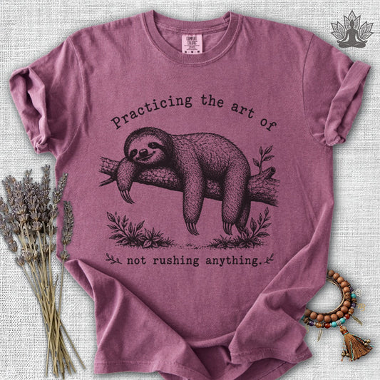 The Art Of Not Rushing Anything Comfort Colors® Tee