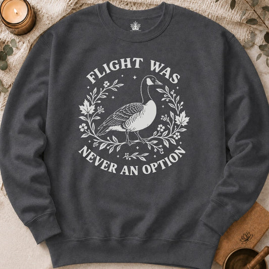 Flight Was Never An Option Sweatshirt