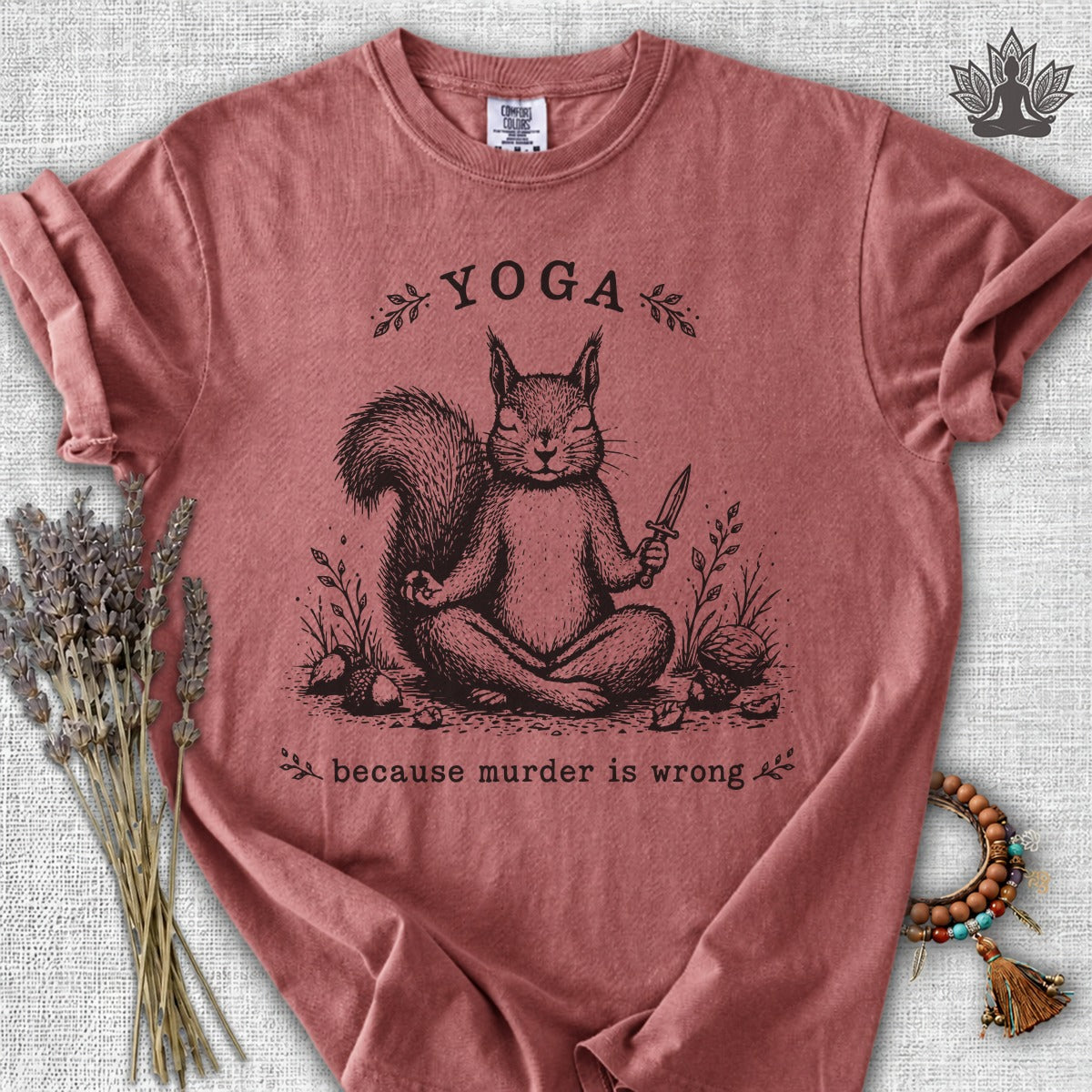 Yoga Because Murder Is Wrong Squirrel Comfort Colors Tee