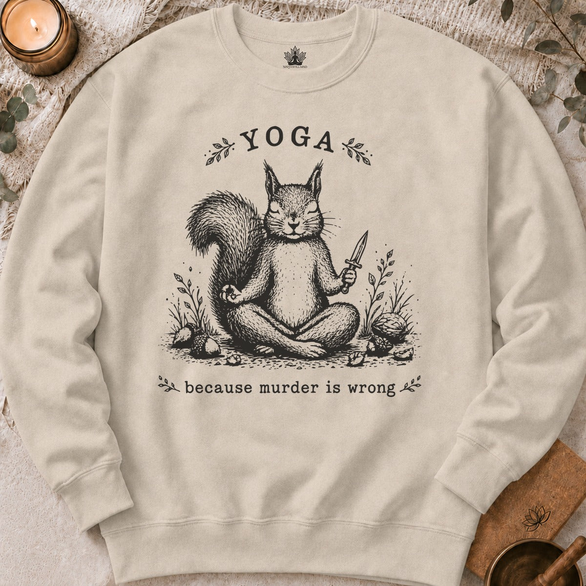 Yoga Because Murder Is Wrong Squirrel Sweatshirt