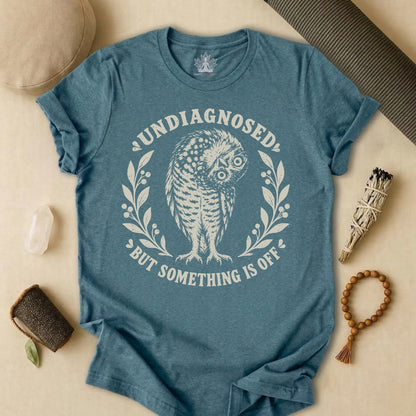 Undiagnosed But Something Is Off Tee