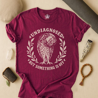 Undiagnosed But Something Is Off Tee