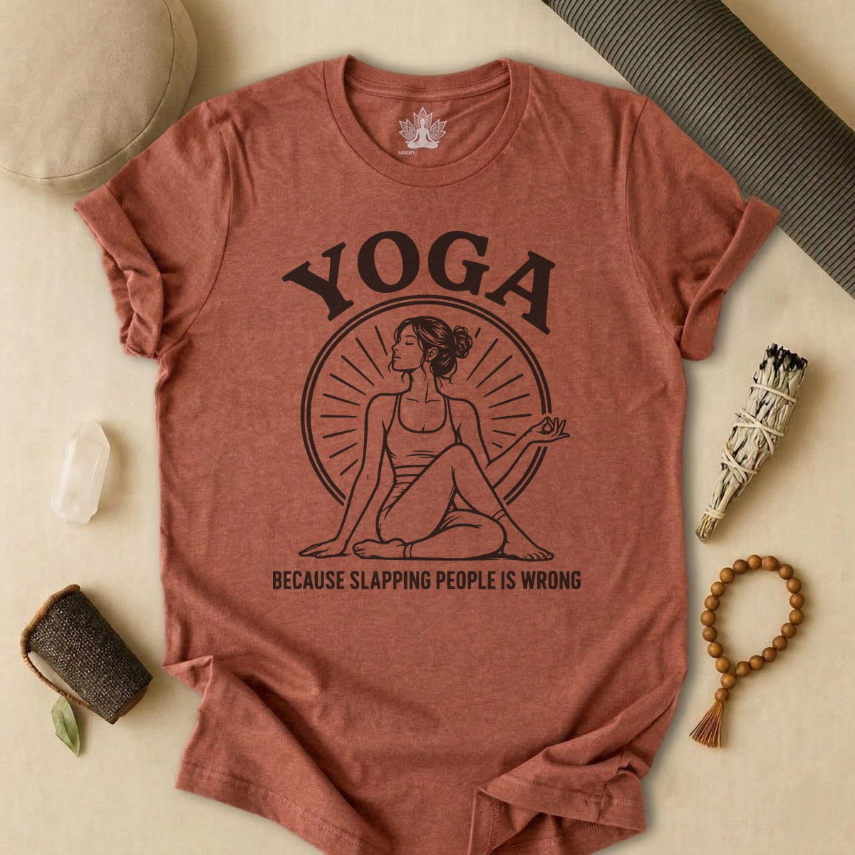 Yoga Because Slapping People Is Wrong Tee