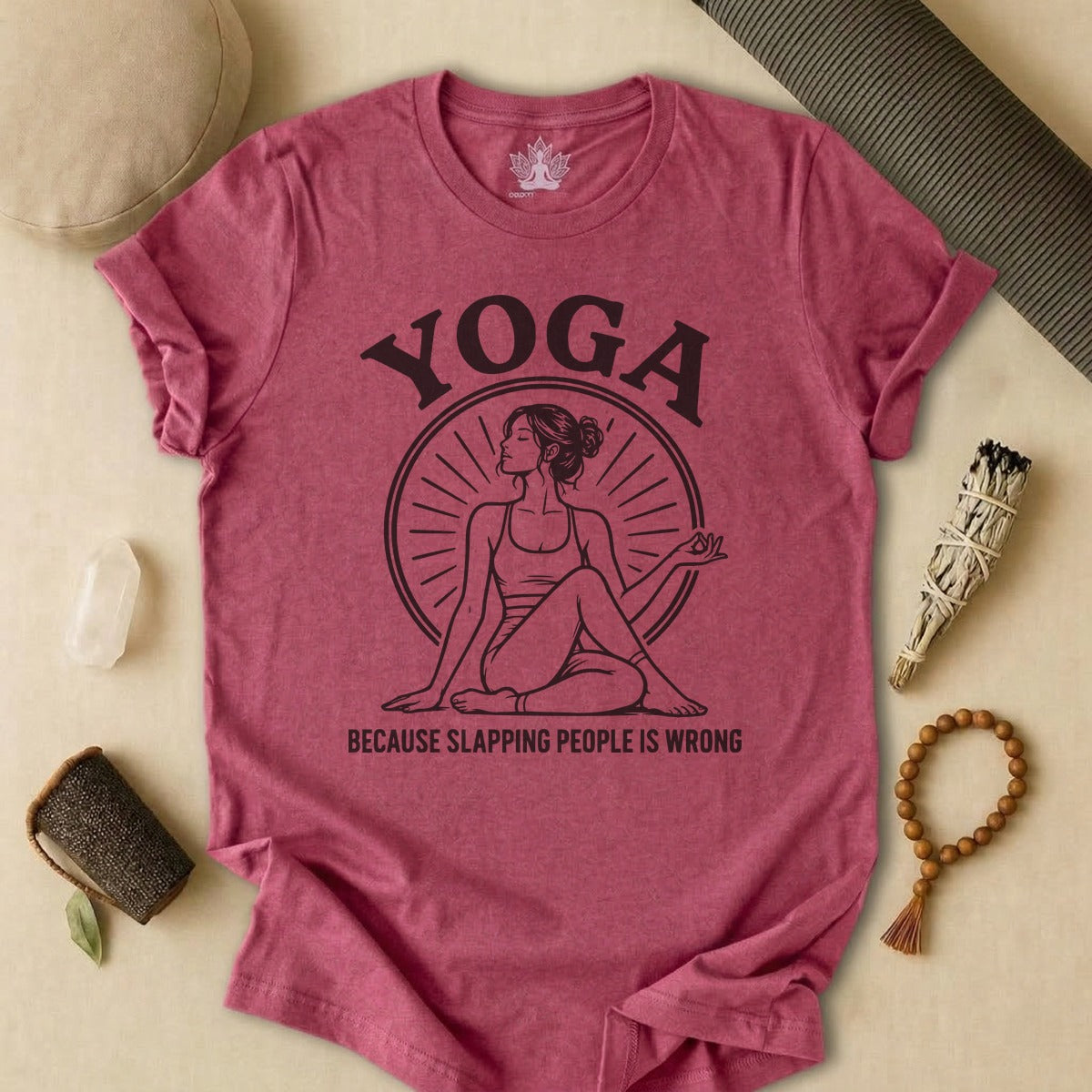 Yoga Because Slapping People Is Wrong Tee