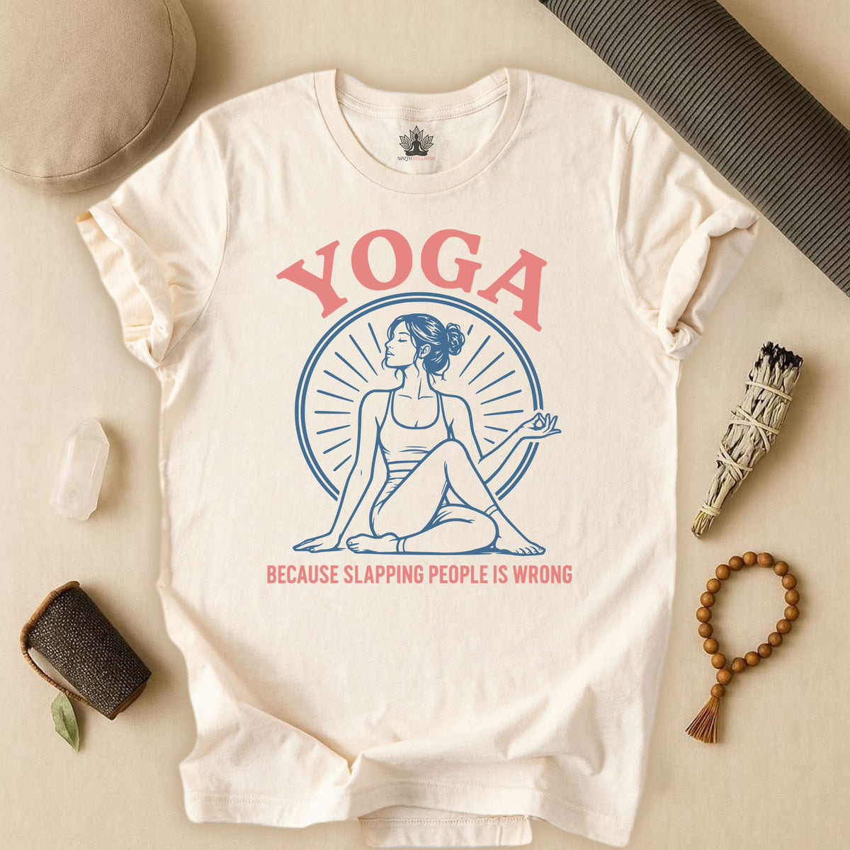 Yoga Because Slapping People Is Wrong Tee