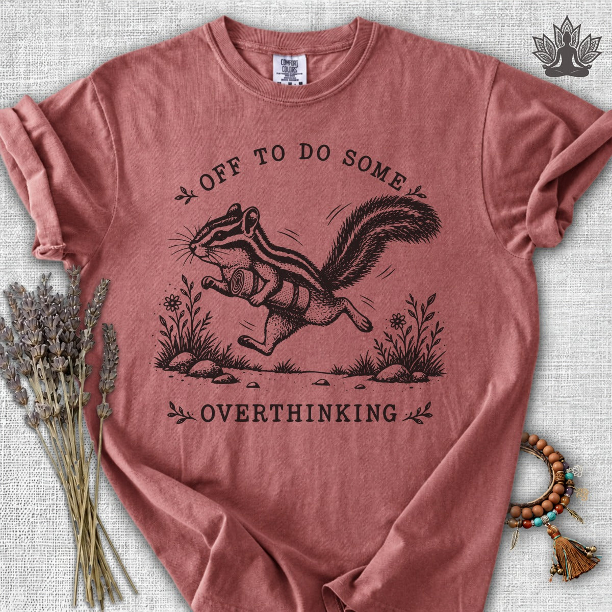 Off To Do Some Overthinking Chipmunk Comfort Colors Tee