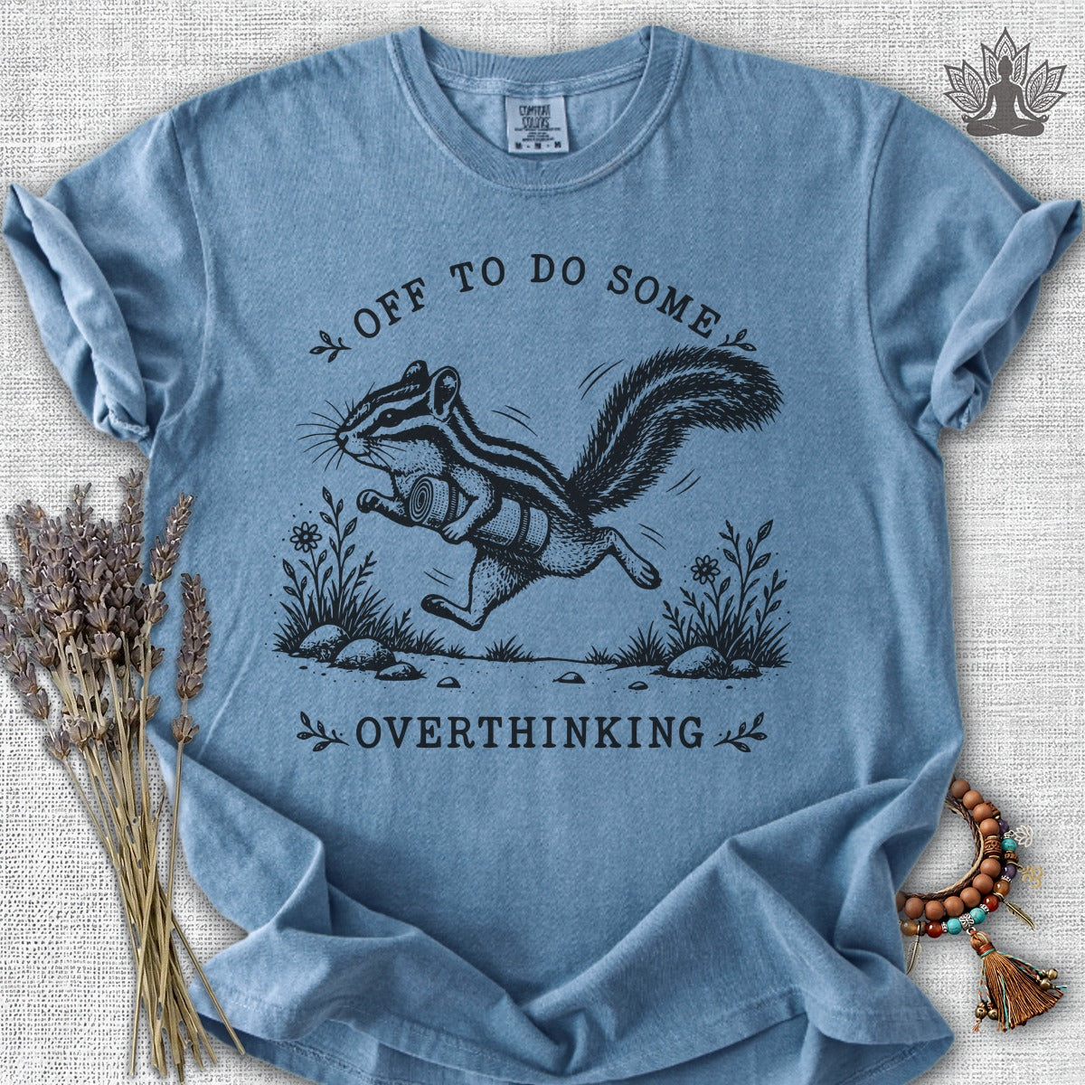 Off To Do Some Overthinking Chipmunk Comfort Colors Tee