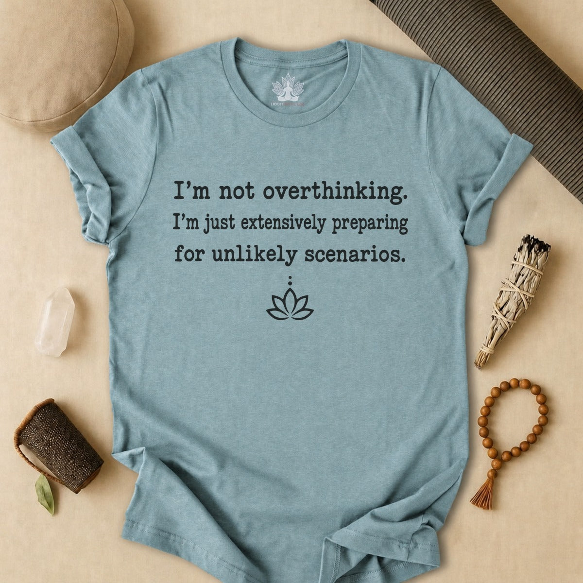 I'm Not Overthinking, I'm Just Preparing Tee