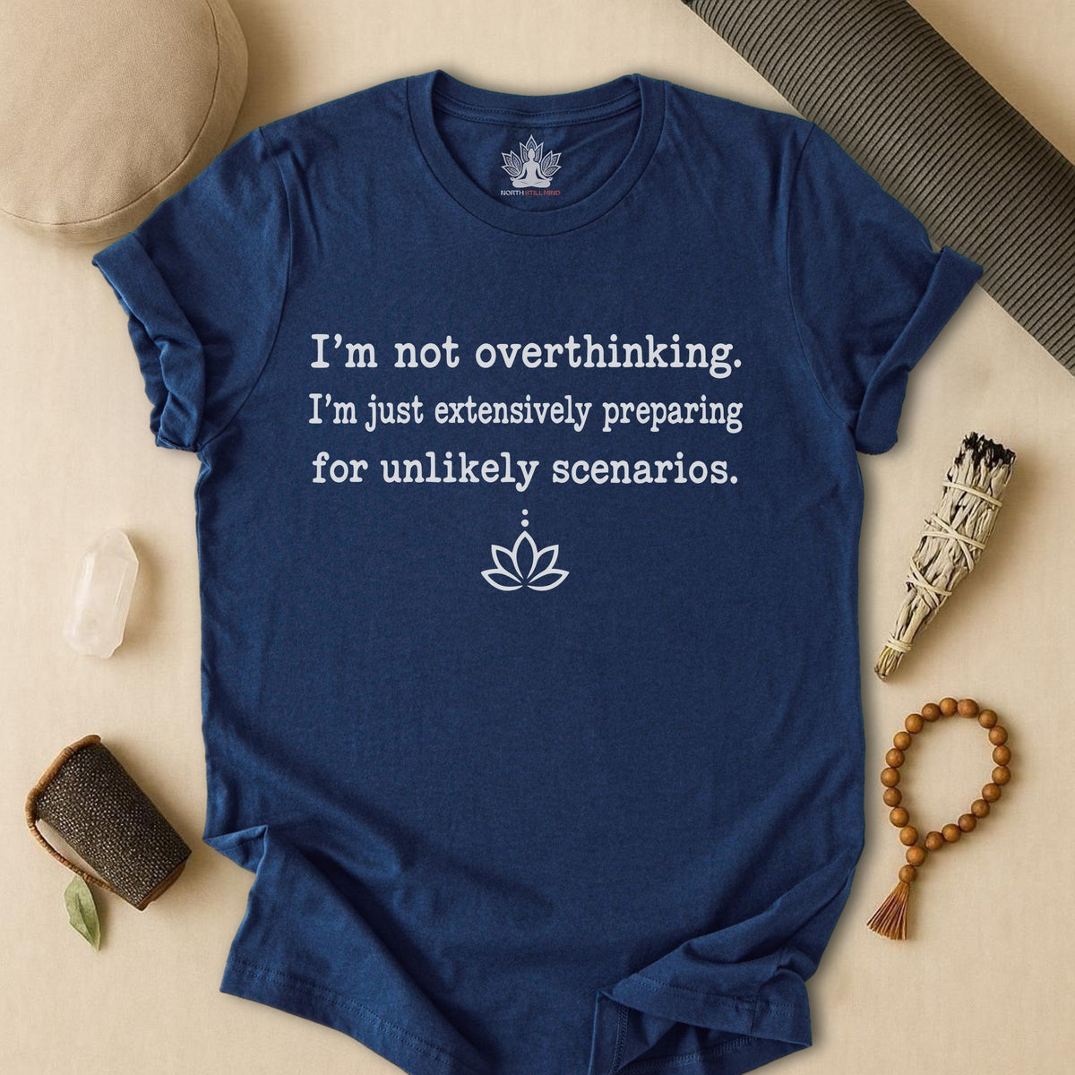 I'm Not Overthinking, I'm Just Preparing Tee