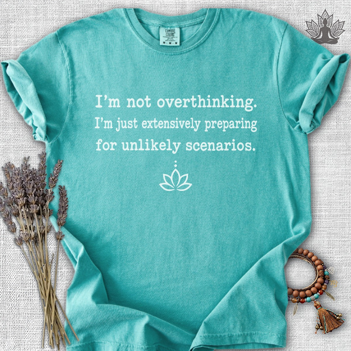 I'm Not Overthinking, I'm Just Preparing Comfort Colors Tee