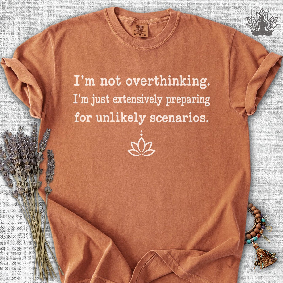 I'm Not Overthinking, I'm Just Preparing Comfort Colors Tee
