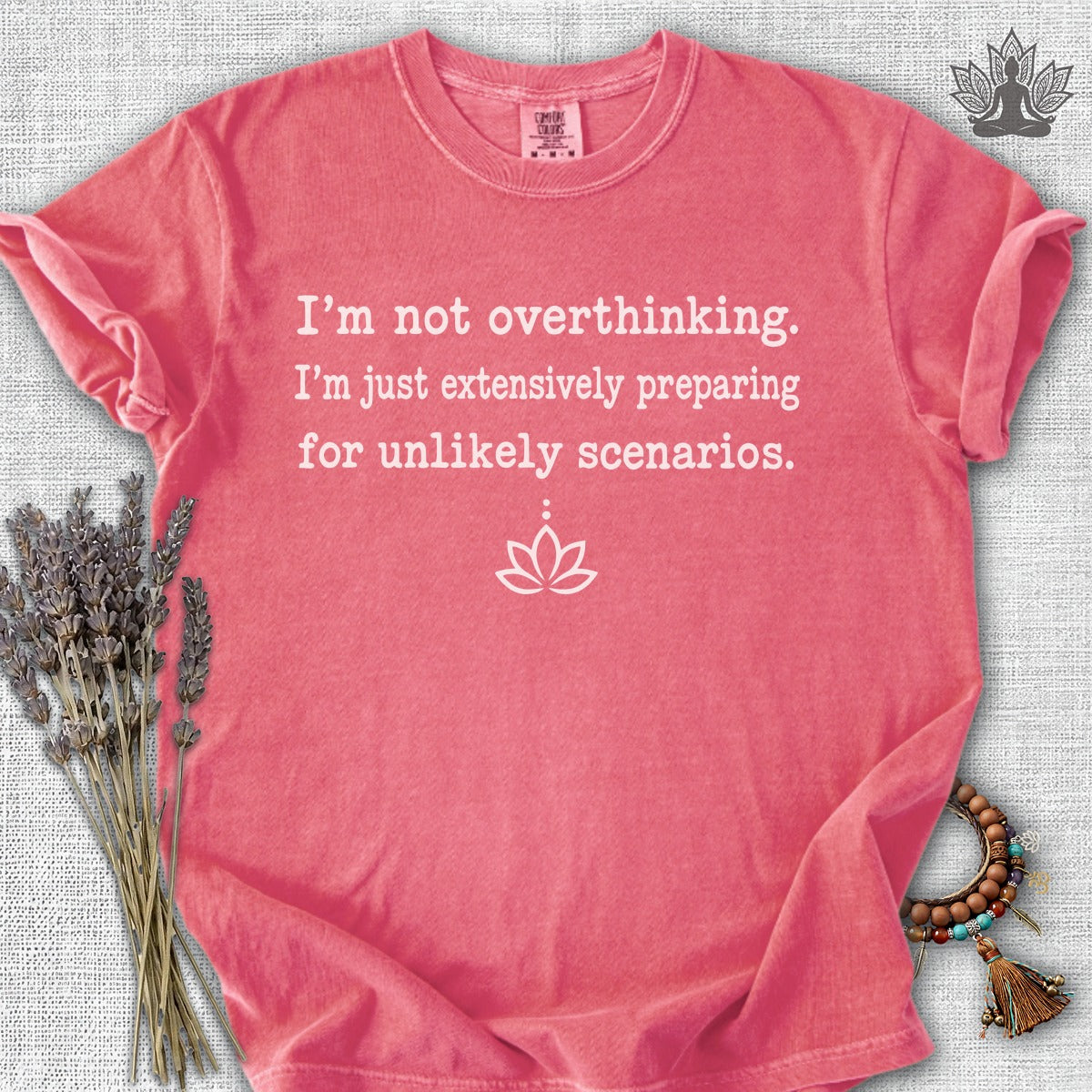 I'm Not Overthinking, I'm Just Preparing Comfort Colors Tee