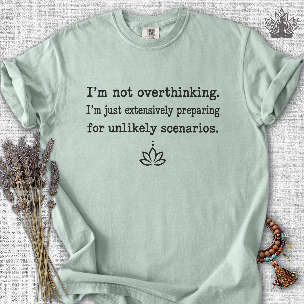 I'm Not Overthinking, I'm Just Preparing Comfort Colors Tee