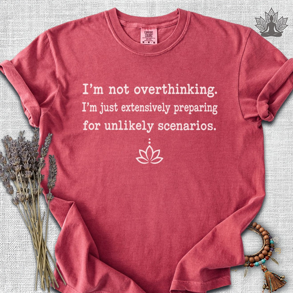 I'm Not Overthinking, I'm Just Preparing Comfort Colors Tee