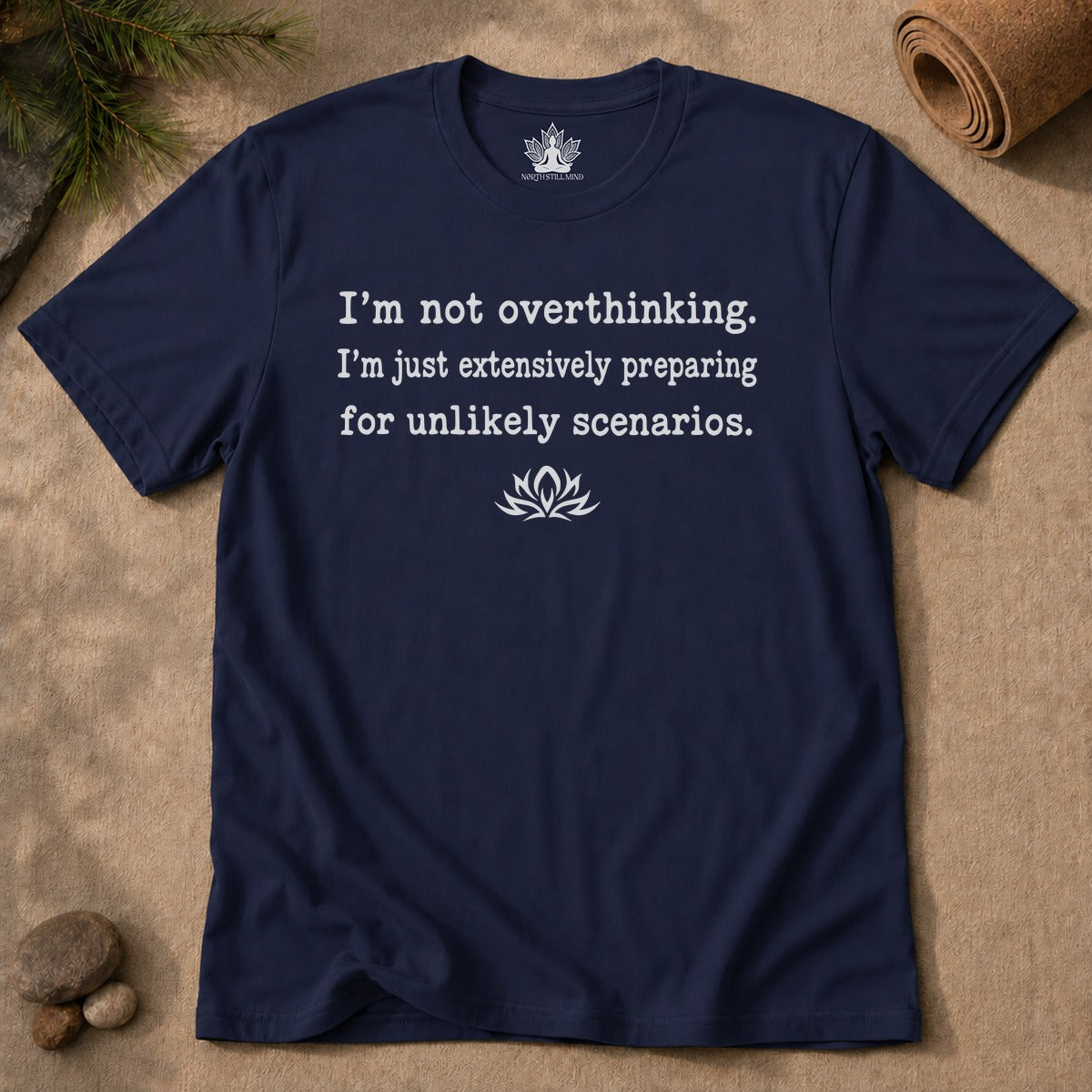 I'm Not Overthinking, I'm Preparing Men Tee