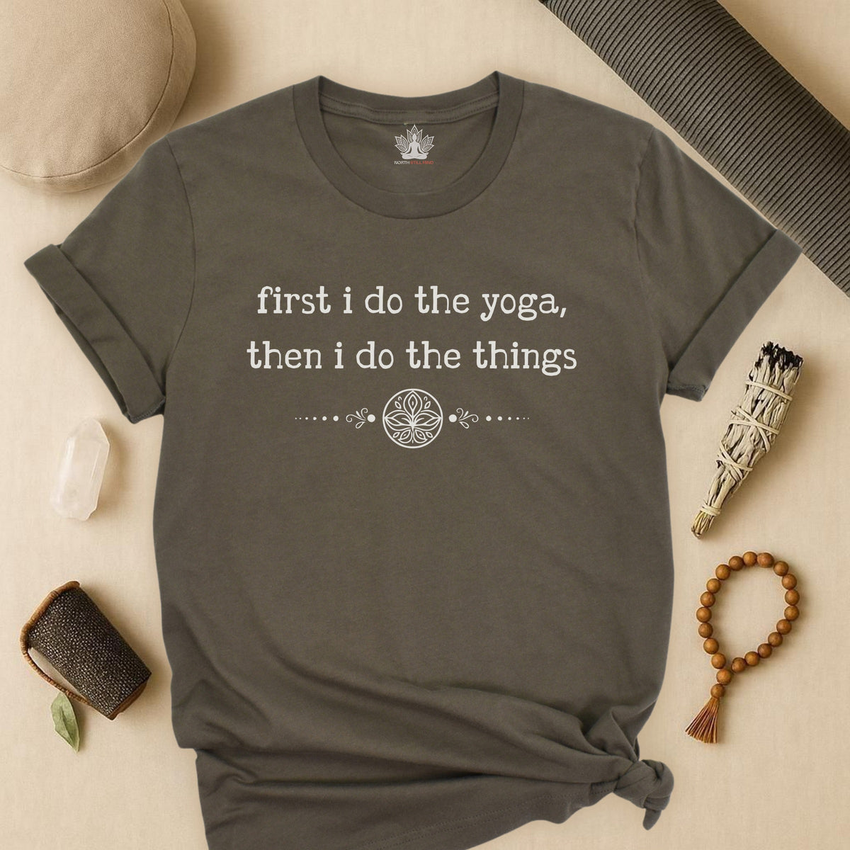 First I Do The Yoga, Then I Do The Things Tee