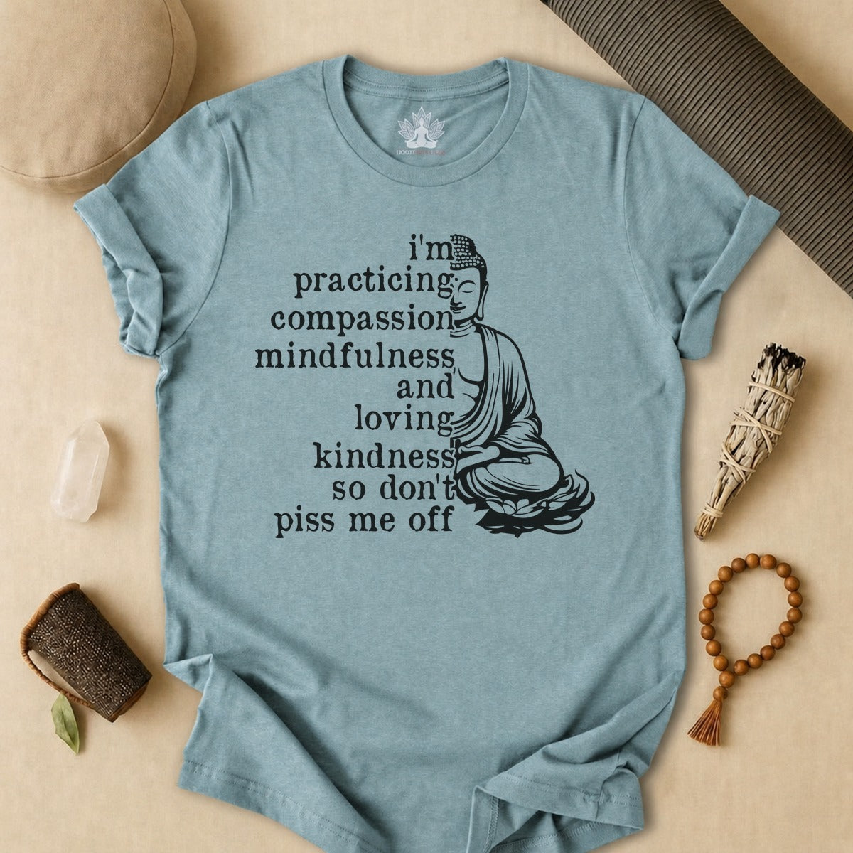 Practicing Compassion, Mindfulness & Loving Kindness Tee