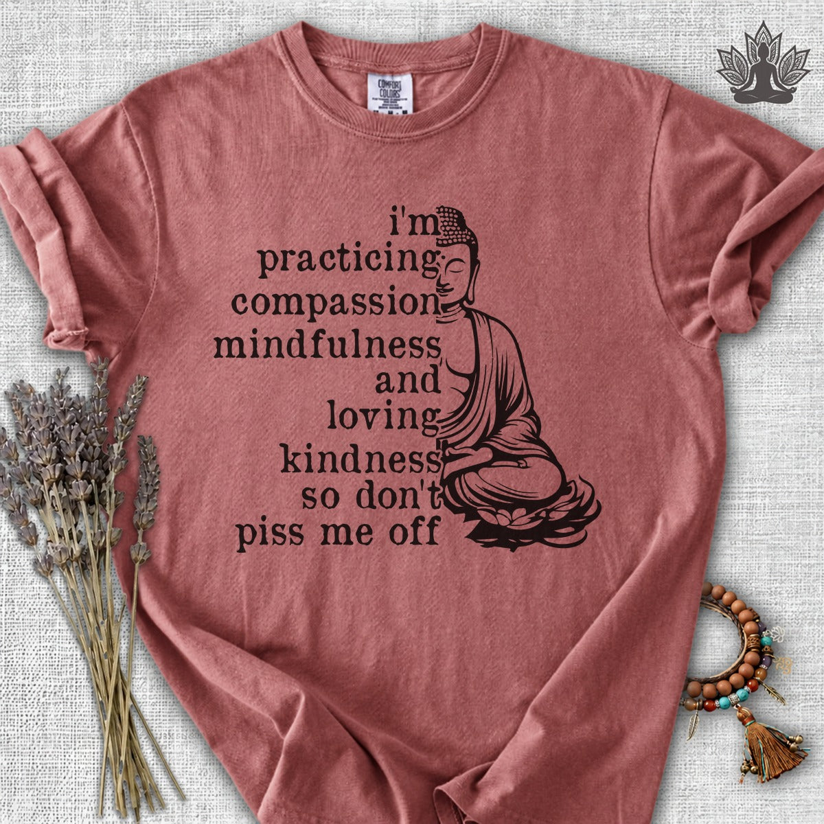 Practicing Compassion, Mindfulness & Loving Kindness Comfort Colors® Tee