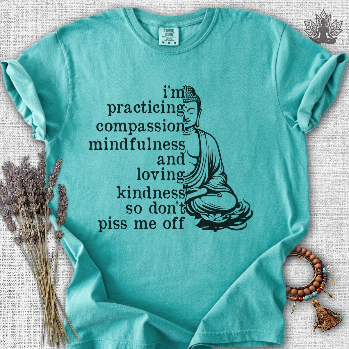 Practicing Compassion, Mindfulness & Loving Kindness Comfort Colors® Tee