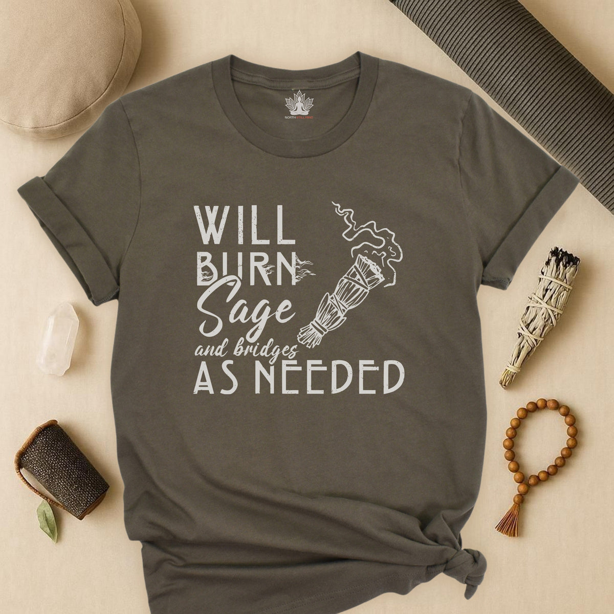 Will Burn Sage & Bridges As Needed Tee