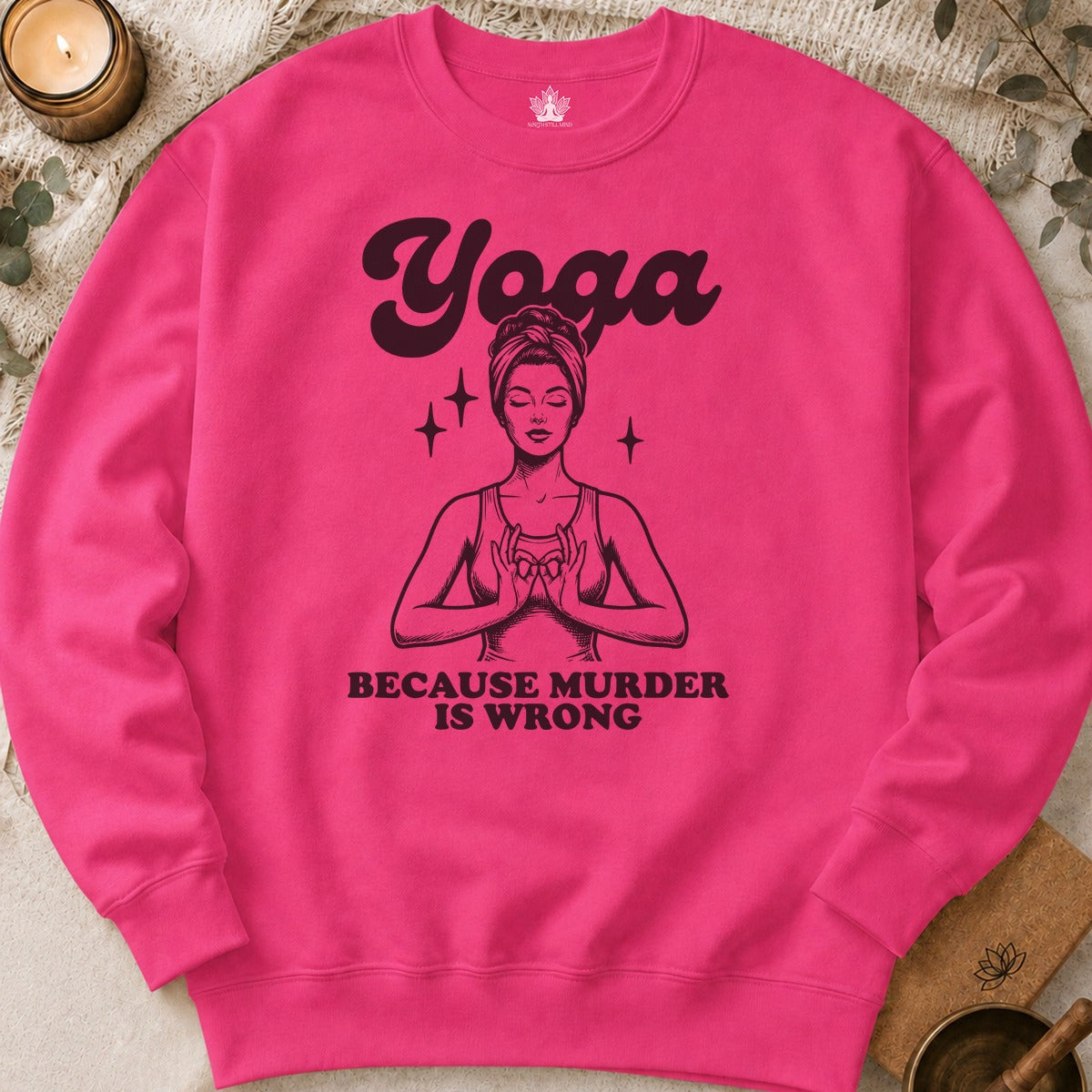 Yoga Because Murder Is Wrong Sweatshirt