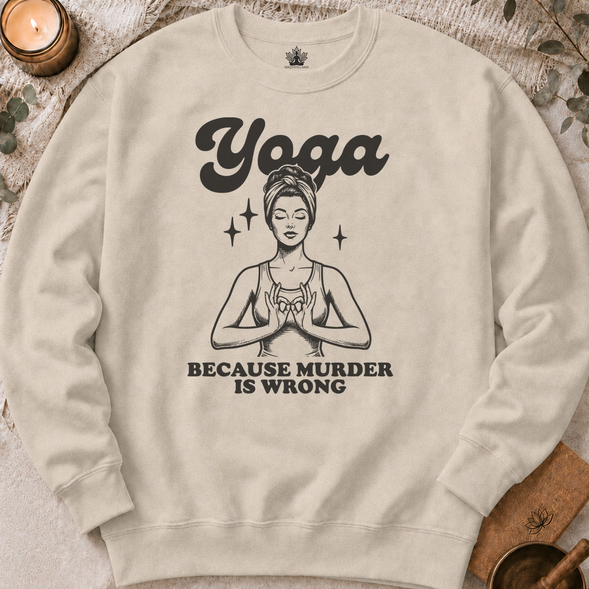 Yoga Because Murder Is Wrong Sweatshirt