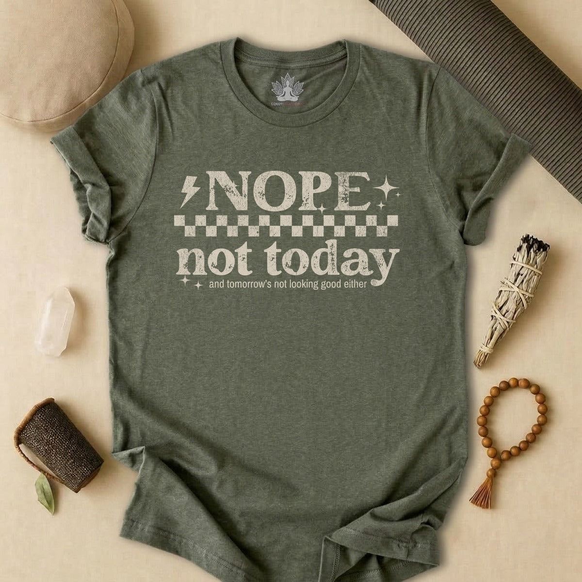 Nope, Not Today & Tomorrow's Not Looking Good Either Tee