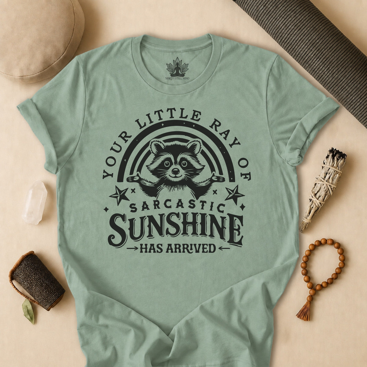 Your Little Ray Of Sarcastic Sunshine Has Arrived Tee