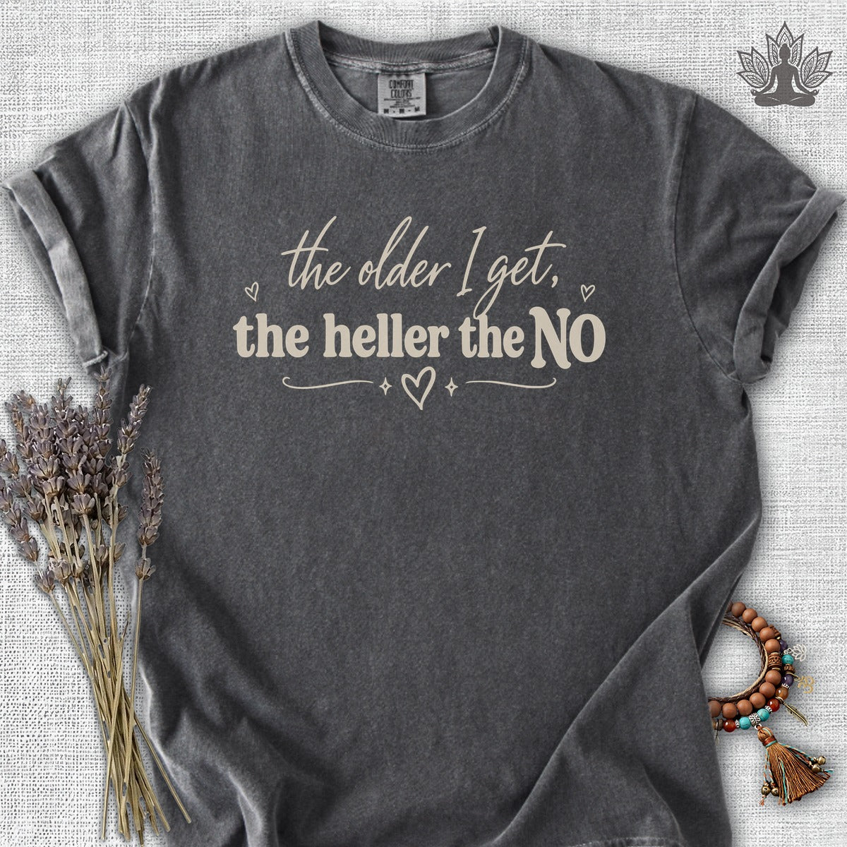 The Older I Get, The Heller The No Comfort Colors® Tee